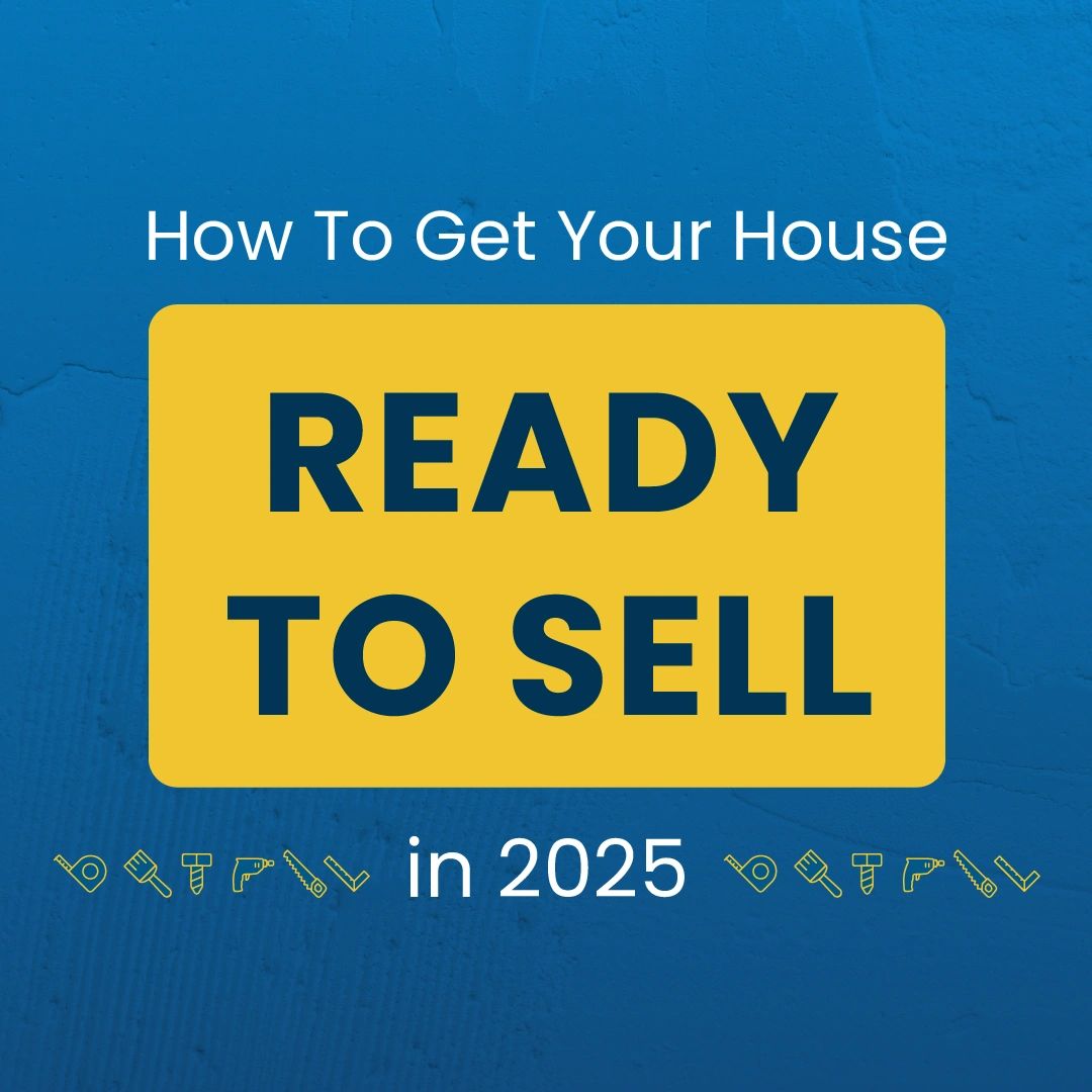How to Get Your House Ready to Sell in 2025
